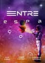 Entre Espaços Poster