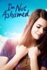 I'm Not Ashamed Poster