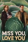 Miss You, Love You Poster