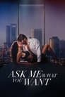 Ask Me What You Want Poster