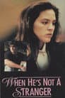 When He's Not a Stranger Poster