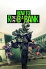 How to Rob a Bank Poster