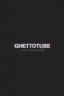 Ghettotube Poster