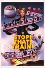Stop! That! Train! Poster