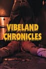 Vibeland Chronicles Poster