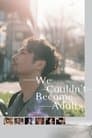We Couldn't Become Adults Poster