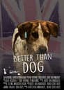 Better Than Dog Poster