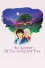 The Keeper of the Camphor Tree Poster