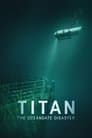 Titan: The OceanGate Submersible Disaster Poster