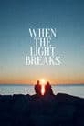 When the Light Breaks Poster