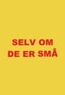 Selv om de er små Poster
